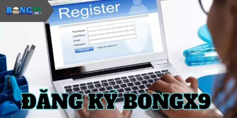 Cần đáp ứng điều kiện gì khi đăng ký Bongx9