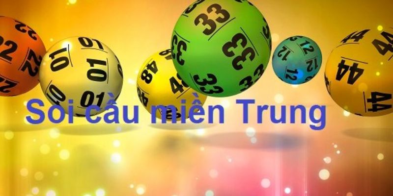 Soi Cầu Miền Trung - Các Cách Giúp Lô Thủ Soi Hiệu Quả Đôi nét về soi cầu miền trung